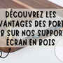 Tous les avantages des ports USB sur nos support écran en bois