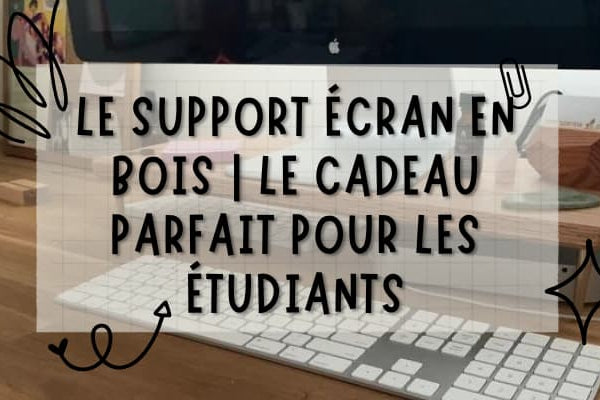 Cadeau utile pour un étudiant ? Le support écran